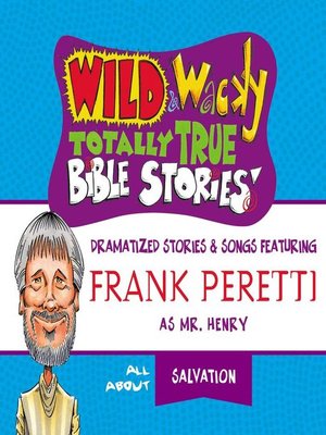cover image of Wild and   Wacky Totally True Bible Stories--All About Salvation